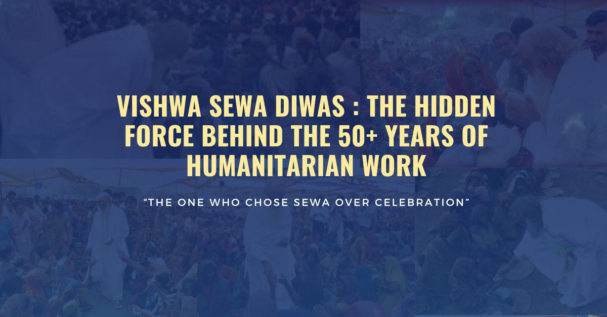 Vishwa Sewa Diwas : The Hidden Force behind the 50+ Years of Humanitarian Work